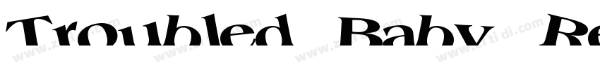 Troubled Baby Regula字体转换